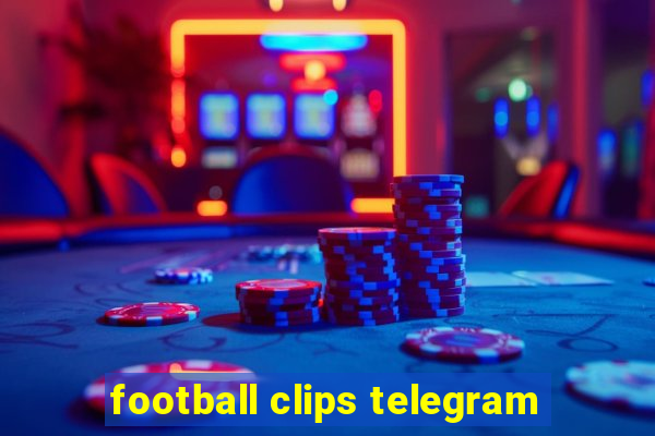 football clips telegram